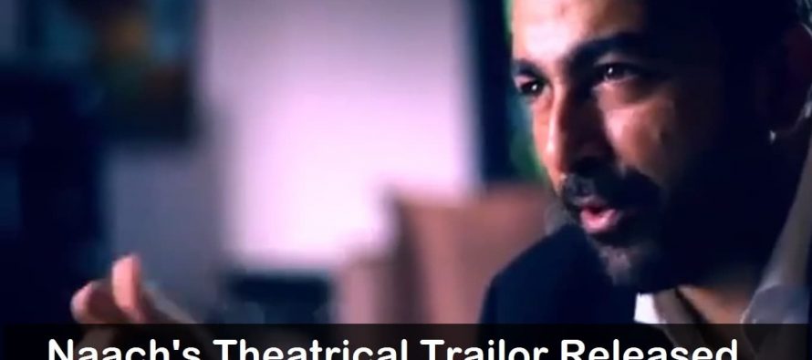 Theatrical Trailer of Movie ’Naach’ Released