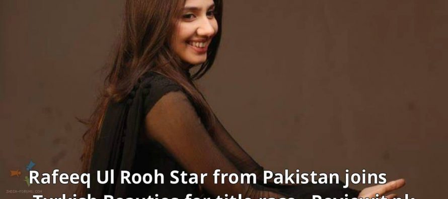 Mahira Khan In Race for “Beauty Queens of Dubbed Series”