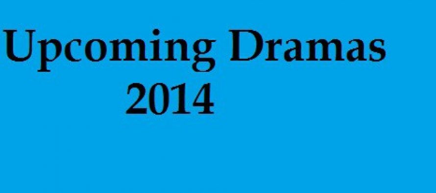 Upcoming Dramas of 2014