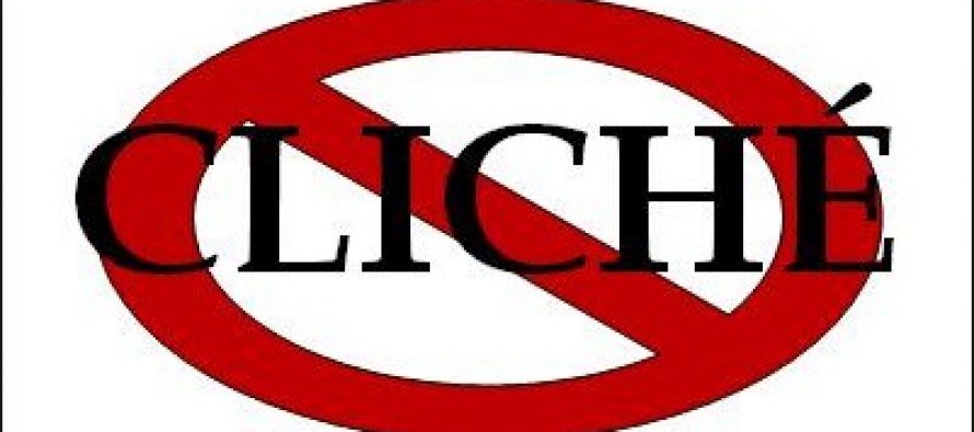 10 Cliches I would hate to see again