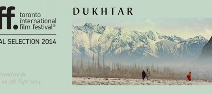 Dukhtar Will Be Premiered In Toronto International Film Festival