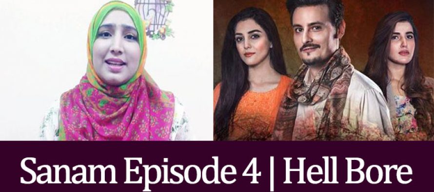 Sanam Episode 4 Video Review – Nothing Interesting Nothing New