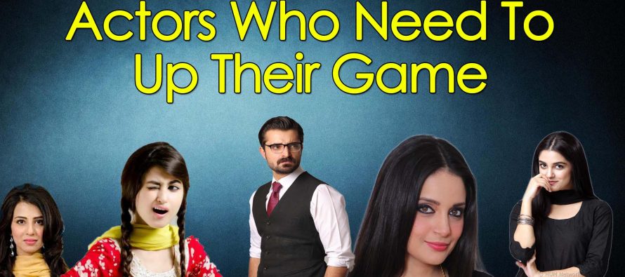Actors Who Need To Up Their Game