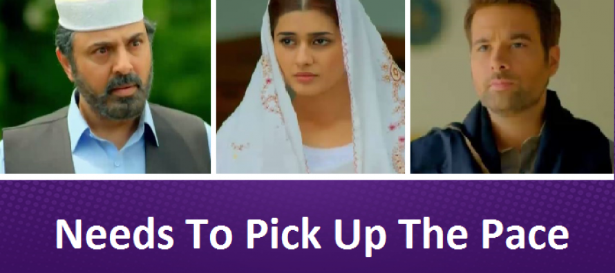 Sang e Marmar Episode 25 Review – Needs To Pick Up The Pace!