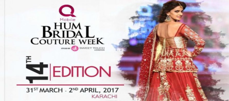 Hum Bridal Couture Week will start from 31st March