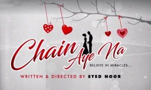 Chain Aye Na After Watching Trailer Of 'Chain Aye Na'!