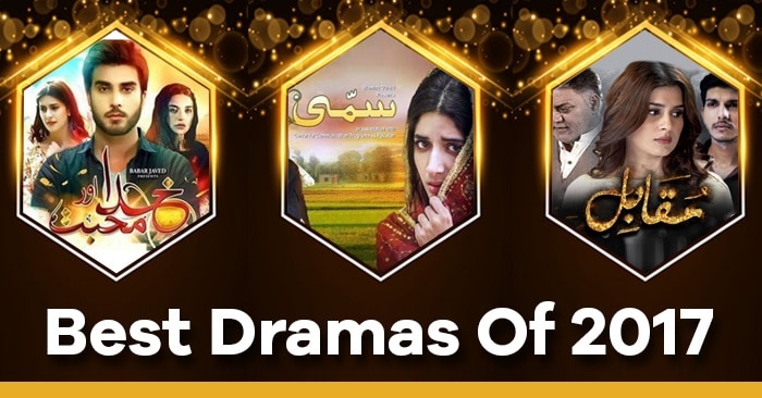 Best Dramas Of 2017 - You Should Not Miss | Reviewit.pk