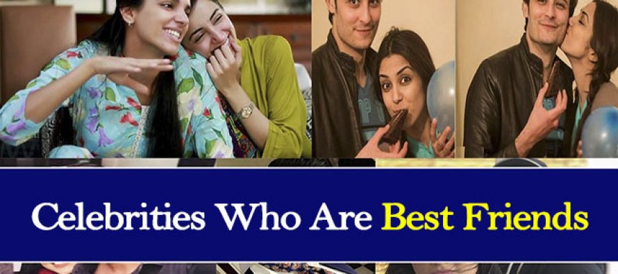 Pakistani Celebrities Who Are Best Friends