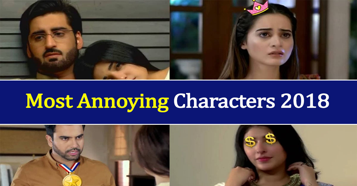The Most Annoying Characters Of Pakistani Dramas In 2018