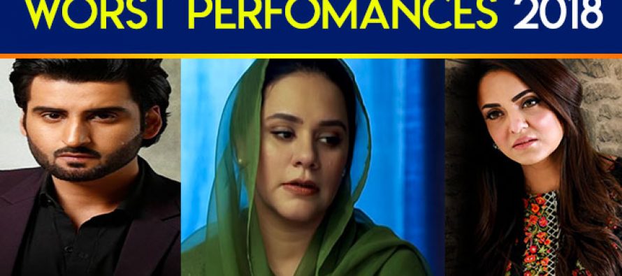Worst Performances In Pakistani Dramas 2018