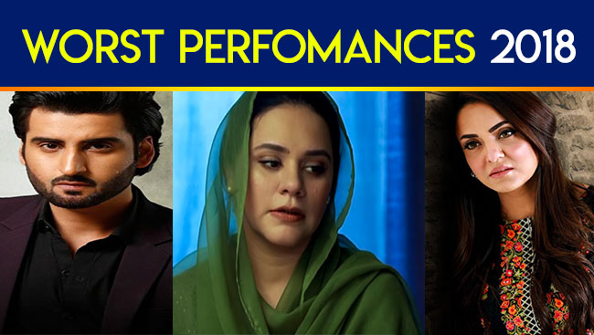 Worst Performances In Pakistani Dramas 2018