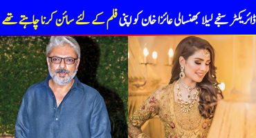 Sanjay Leela Bhansali Wanted To Sign Ayeza Khan For His Film