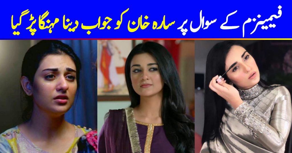 Sarah Khan Gets Into Trouble Because Of Her Remarks On Feminism