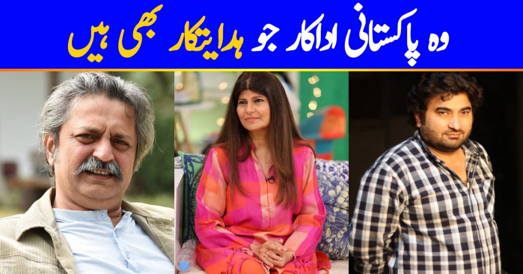 Pakistani Actors Who Are Also Directors