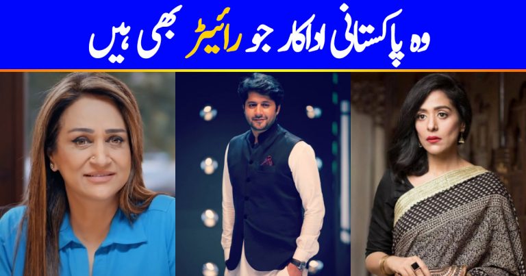 Pakistani Actors Who Are Also Writers