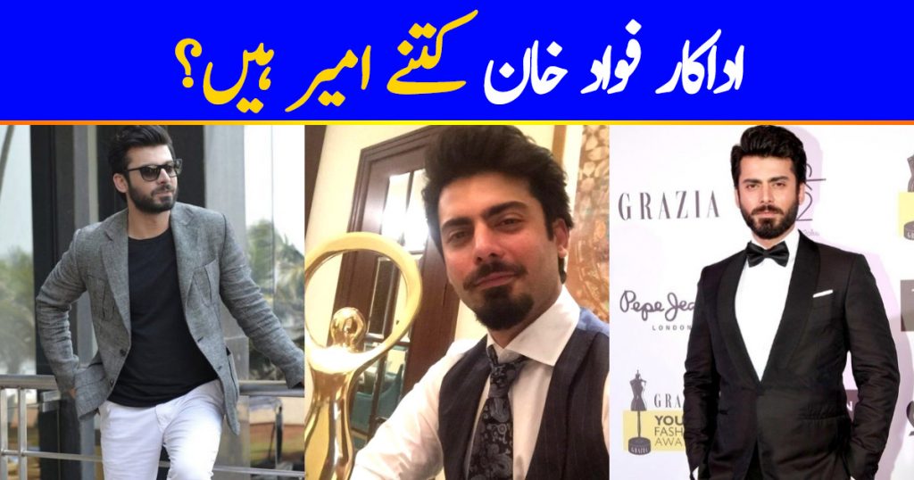 How Rich Is Fawad Khan?