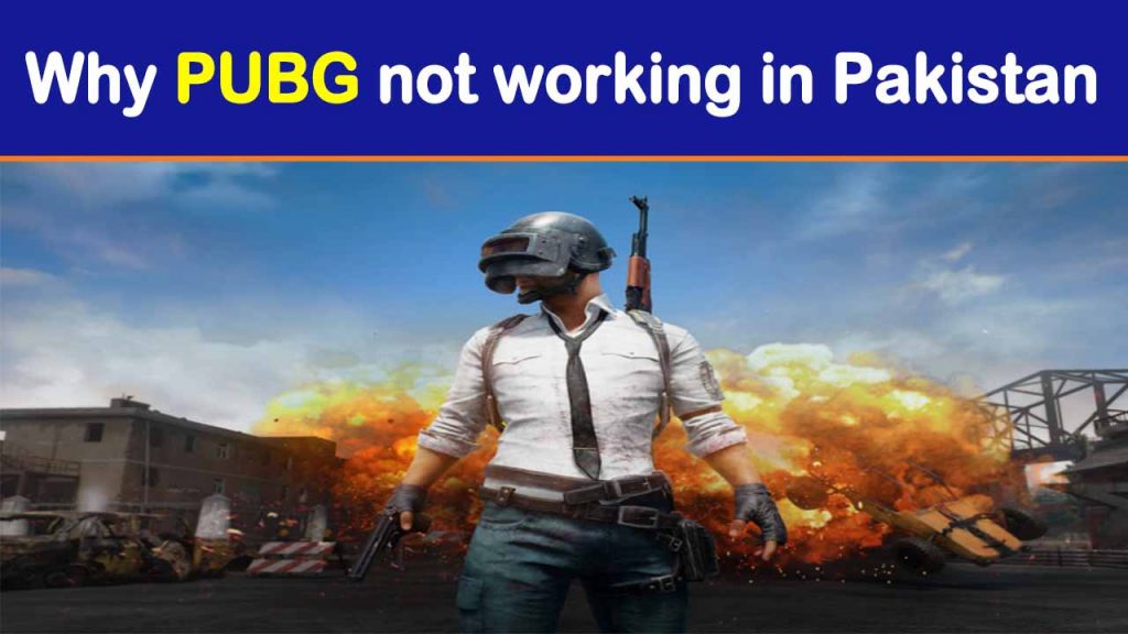 Why Pubg Is Not Working In Pakistan - Here is the Reason