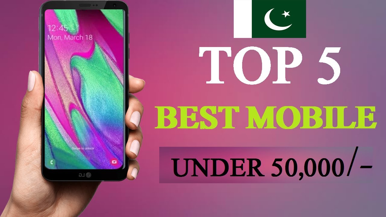 Best smartphones under 50000 in Pakistan Top 5 Reviewit.pk