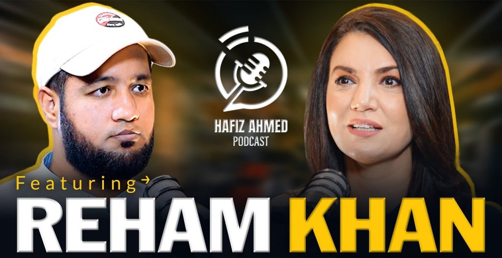 Why Reham Khan Nearly Walked Out Of Hafiz Ahmed Podcast